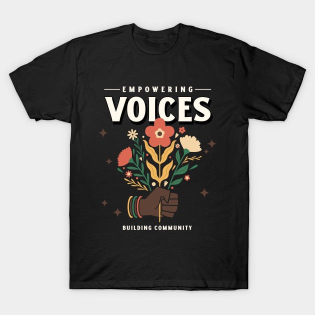 Black History Month - Empowering Voice T-Shirt by ArtworksByKris